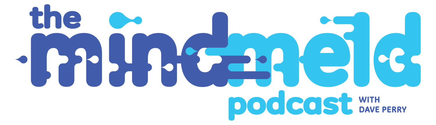 The MindMeld Podcast with Dave Perry