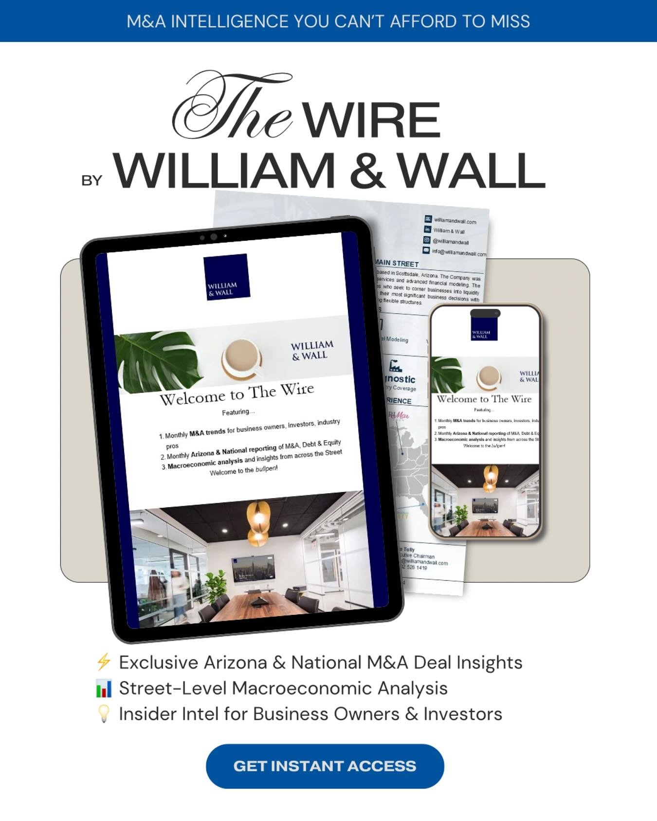 We’re excited to introduce The Wire – Arizona’s premier source for M&A insights. Stay ahead with exclusive deal trends and analysis. Subscribe now at www.williamandwall.com
.
.
.
#williamandwall #investmentbanking #mergersandac