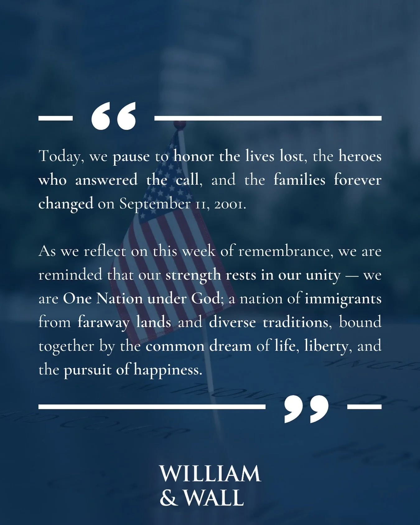 In remembrance of September 11, and the enduring dream of freedom, democracy, and justice for all.
