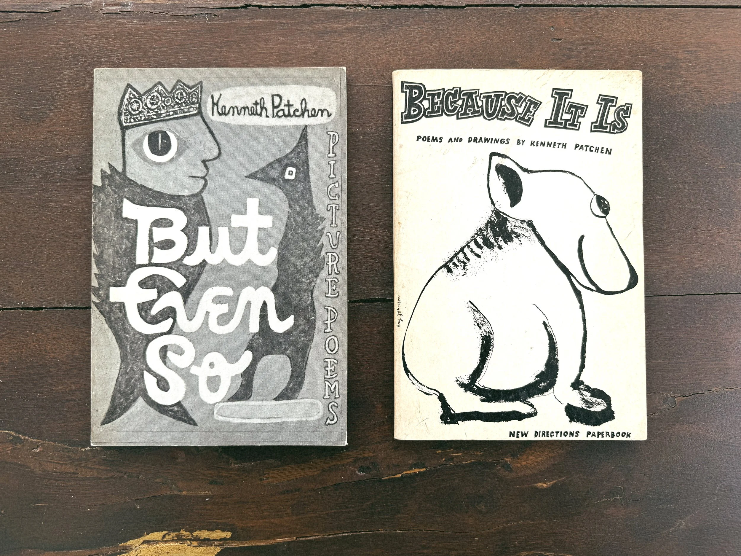 But Even So: Picture Poems & Because It Is: Poems and Drawings by Kenneth Patchen