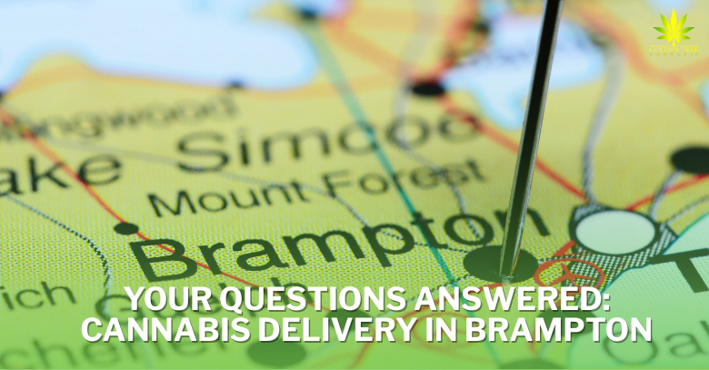 Your Questions Answered: Cannabis Delivery in Brampton