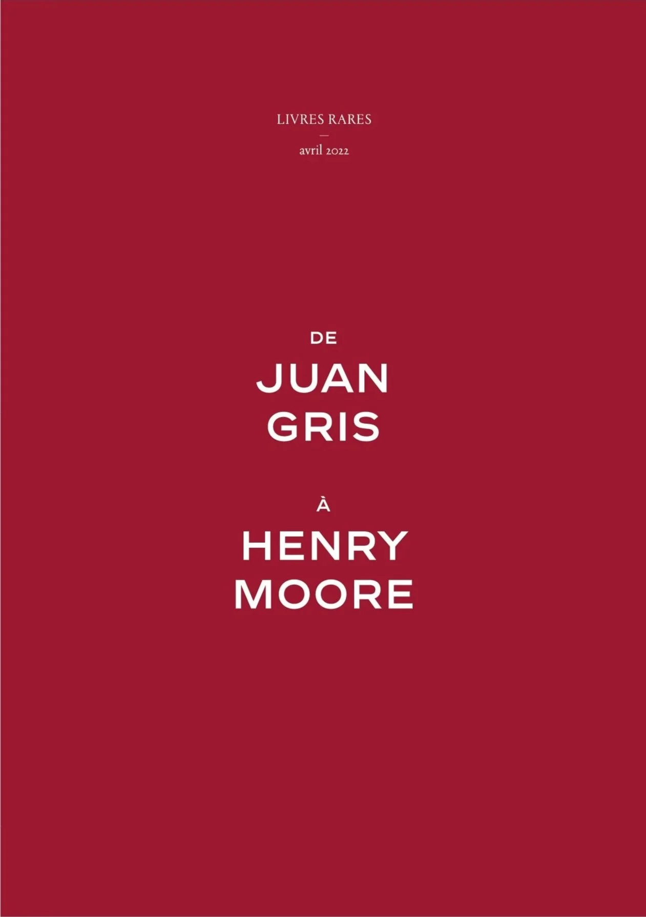 Couverture d'un livre rouge avec le titre en français "Livres Rares avril 2022 de Juan Gris à Henry Moore".