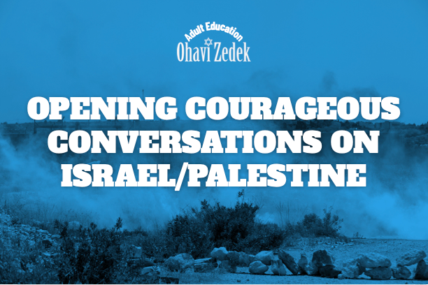 Opening Courageous Conversations on Israel/Palestine 