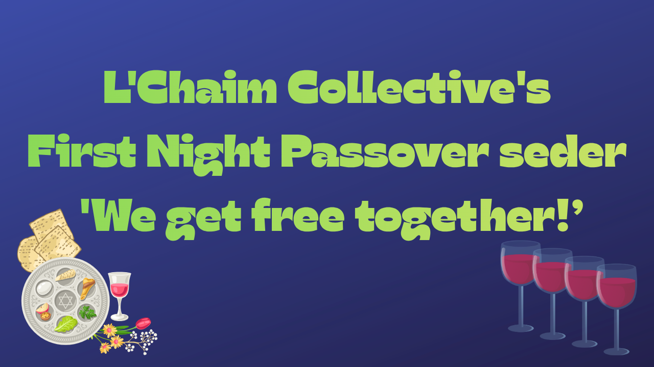 Passover Seder, Night One!