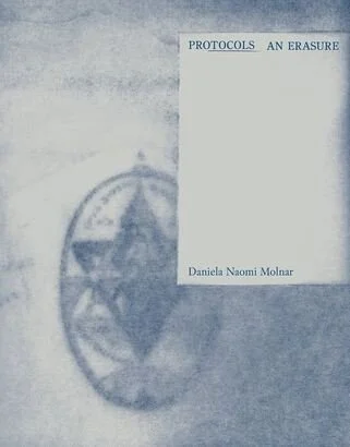​Book Discussion PROTOCALS: AN ERASURE by Daniela Naomi Molnar