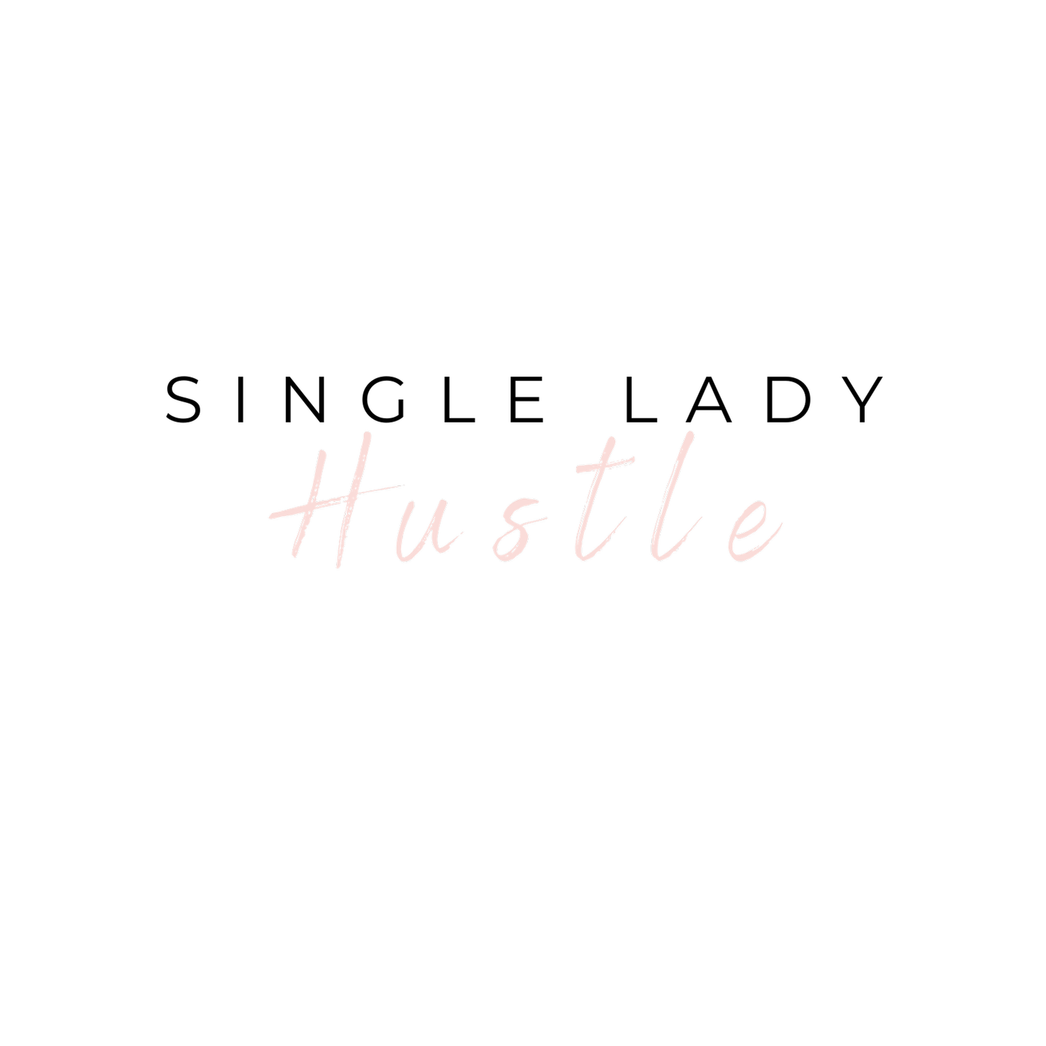 Single Lady Hustle