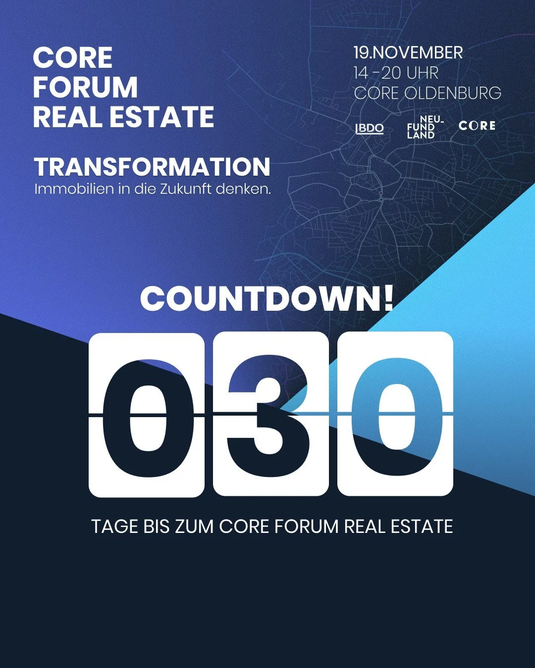 🏗️ Noch 30 Tage bis zum CORE FORUM REAL ESTATE 2026!

Der zukunftsweisende Branchentreff der Immobilienbranche im Nordwesten geht in die dritte Runde! 🚀

🤝 Gemeinsam die Transformation der Immobilienbranche gestalten.

Hier trifft sich das gesamte
