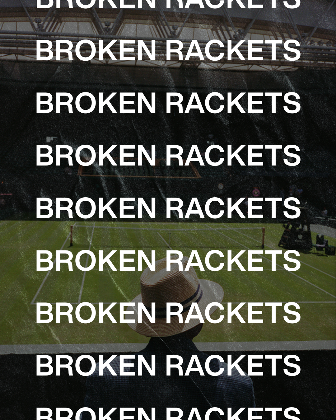 BROKEN RACKETS