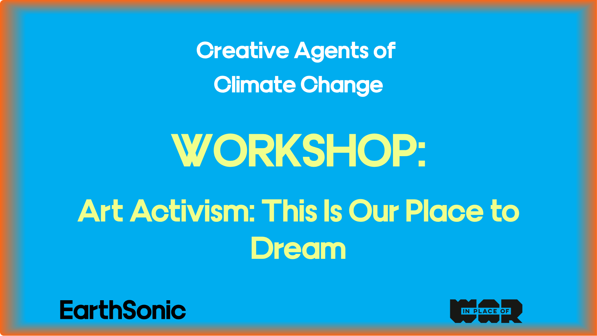 WORKSHOP: ART ACTIVISM: THIS IS OUR PLACE TO DREAM