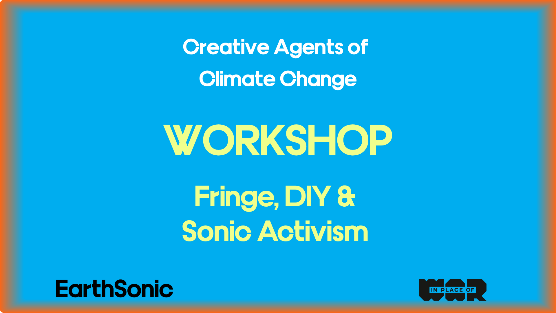 WORKSHOP: FRINGE, DIY &amp; SONIC ACTIVISM