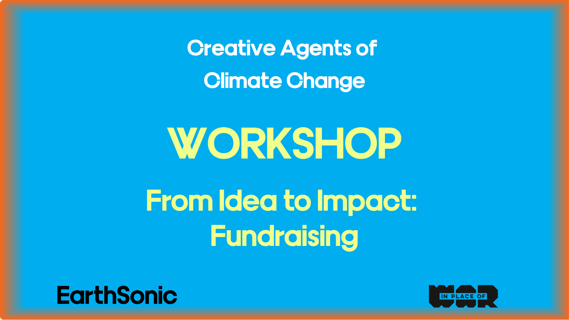 WORKSHOP: FROM IDEA TO IMPACT: FUNDRAISING