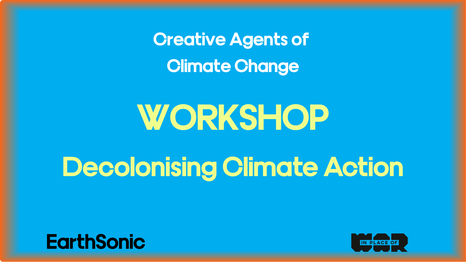 WORKSHOP: DECOLONISING CLIMATE ACTION