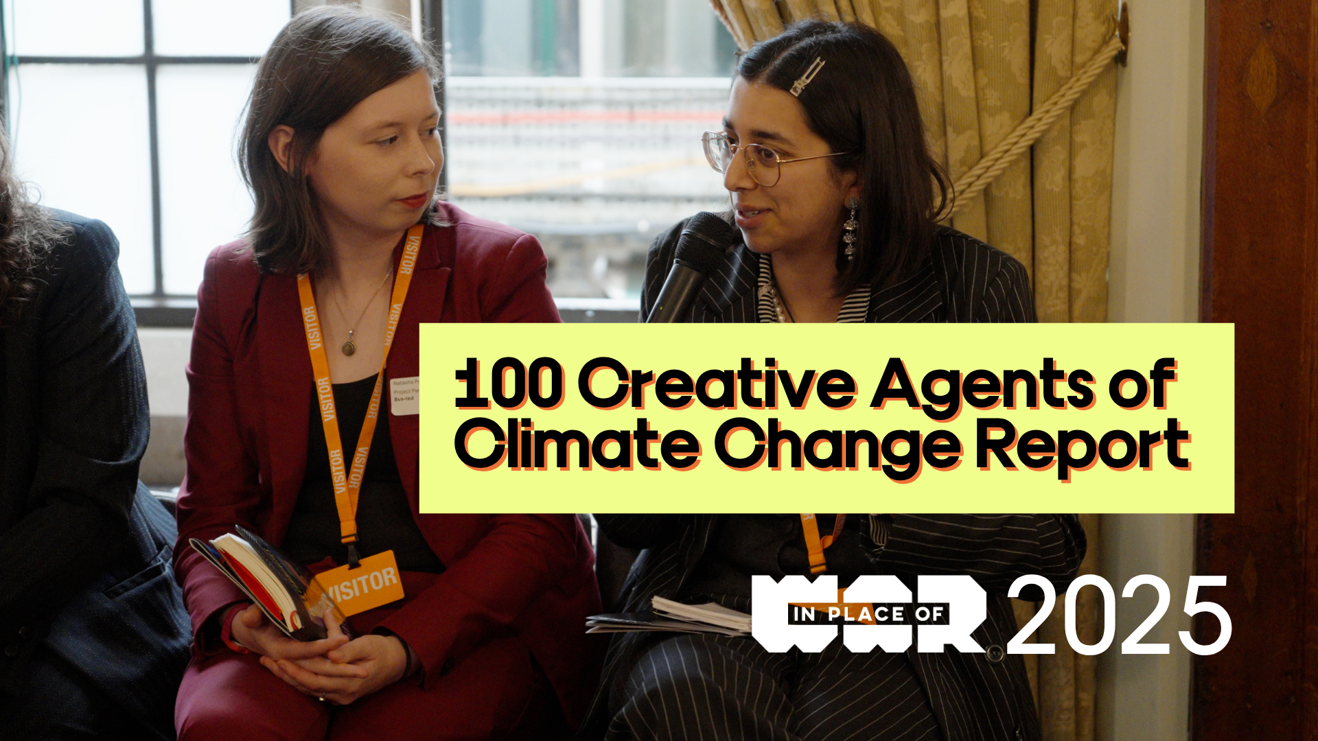 A photo of two women sat talking into a microphone with text 100 Creative Agents of Climate Change Report, 2025, and the In Place of War logo.