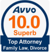 Badge indicating Avvo 10.0 Superb rating, Top Attorney for Family Law and Divorce