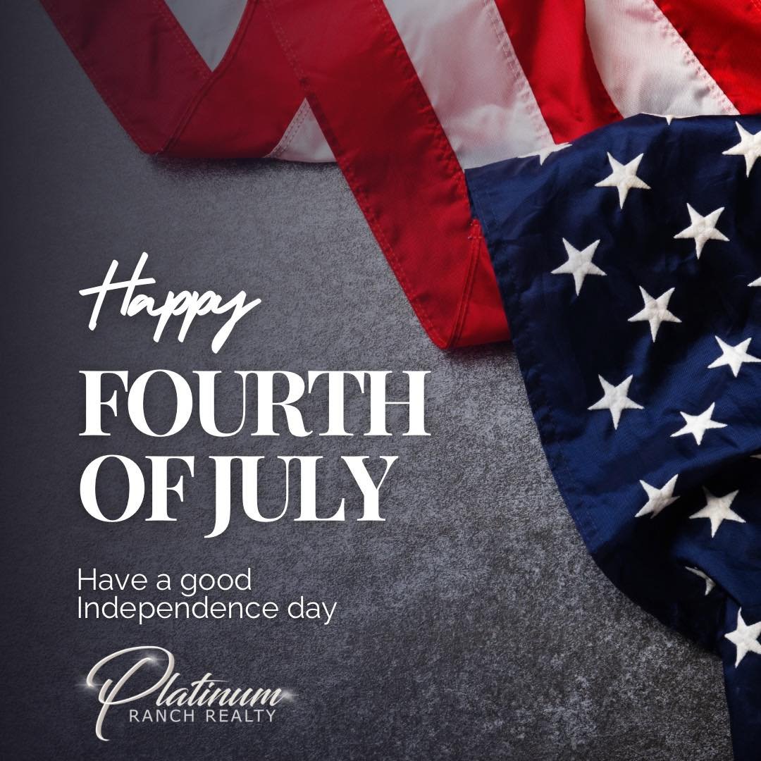 🇺🇸 HAPPY FOURTH OF JULY 🇺🇸 

We hope you have a good and safe 4th of July weekend. It is an amazing country we live in where you have the opportunity to choose THE BEST Realtors at Platinum Ranch Realty to represent you. 

All jokes aside we love