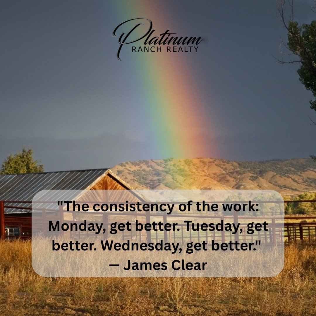 🌈 MONDAY MOTIVATION 🌈

&ldquo;The consistency of the work: Monday, get better. Tuesday, get better. Wednesday, get better.&rdquo;
&mdash; James Clear

At Platinum Ranch Realty, we believe success isn&rsquo;t about being perfect&mdash;it&rsquo;s abo