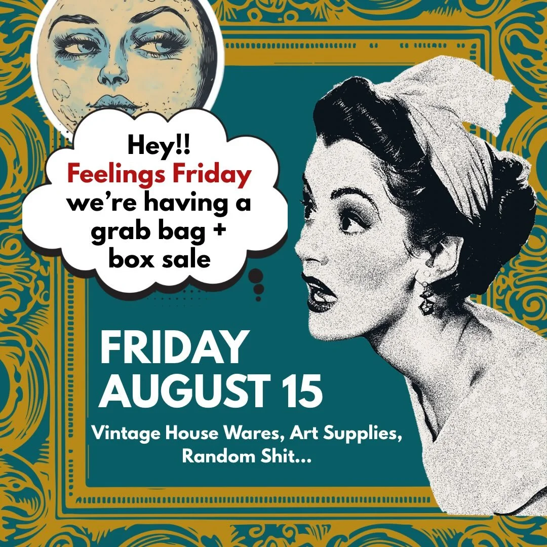 This Friday, August 14, we're hosting ourselves a grab bag + box sale. Come browse and imbibe and help us move through our stash of vintage house ware, art supplies, and so much more.

A couple commercial wine tanks and filtration system included 😉 