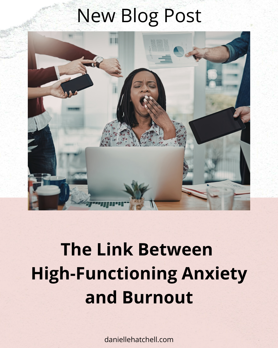 The Link Between High-Functioning Anxiety and Burnout