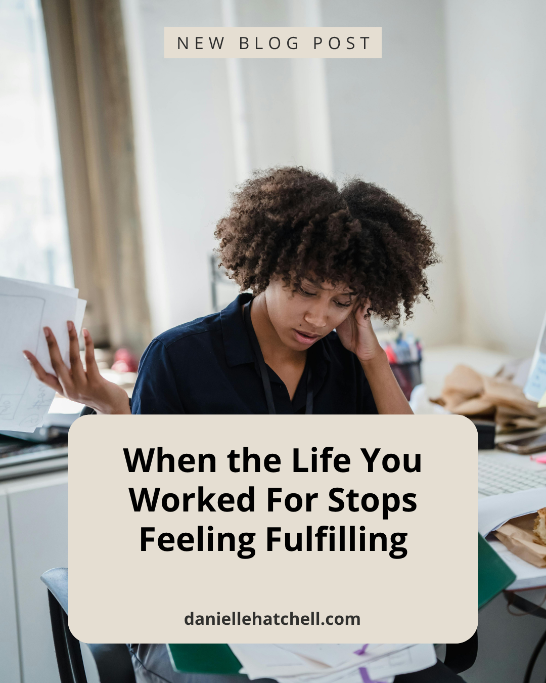 When the Life You Worked For Stops Feeling Fulfilling