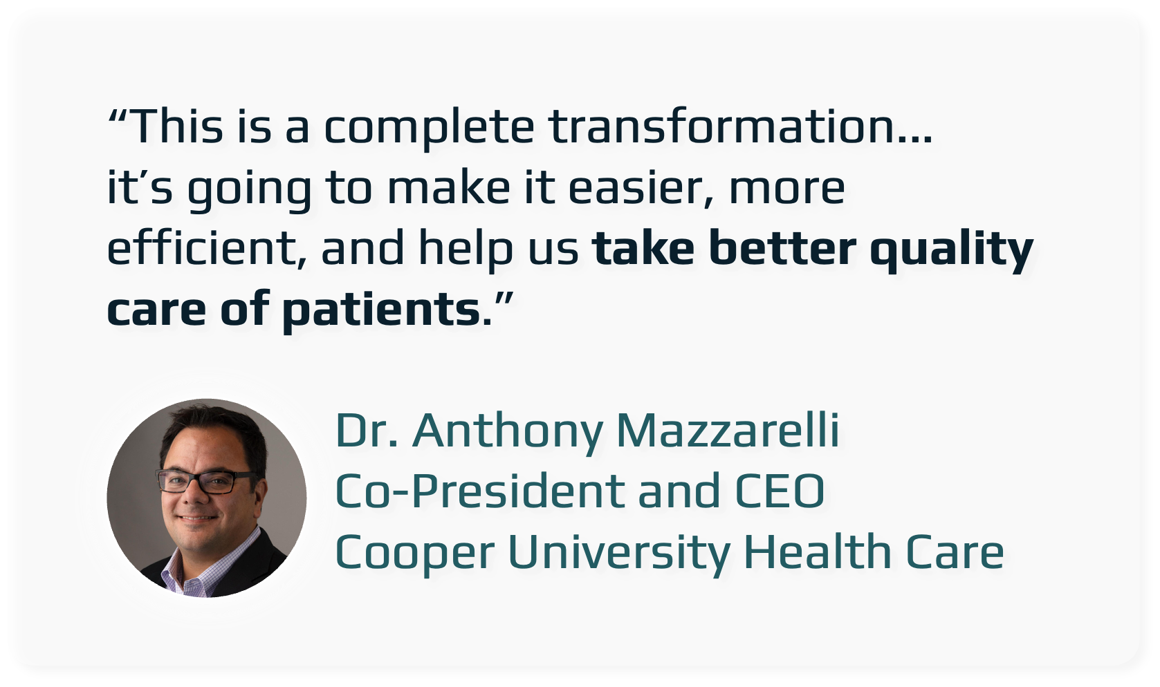 Quote by Dr. Anthony Mazzarelli, Co-President and CEO of Cooper University Health Care, about transformation and improving patient care, with his portrait