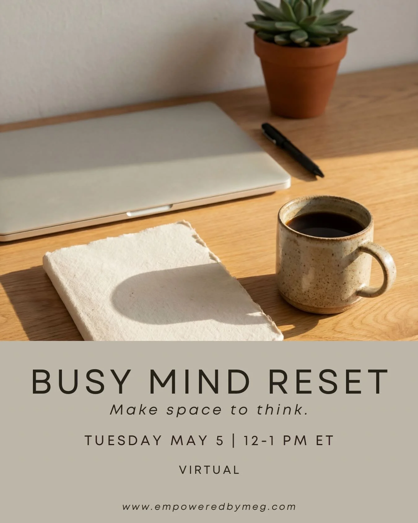 I mentioned that I&rsquo;ve been working on something new&mdash;here it is.

I&rsquo;m opening registration for the first session in a new series I&rsquo;m offering this spring called The Reset Series. 

The first session is Busy Mind Reset&mdash;a 6