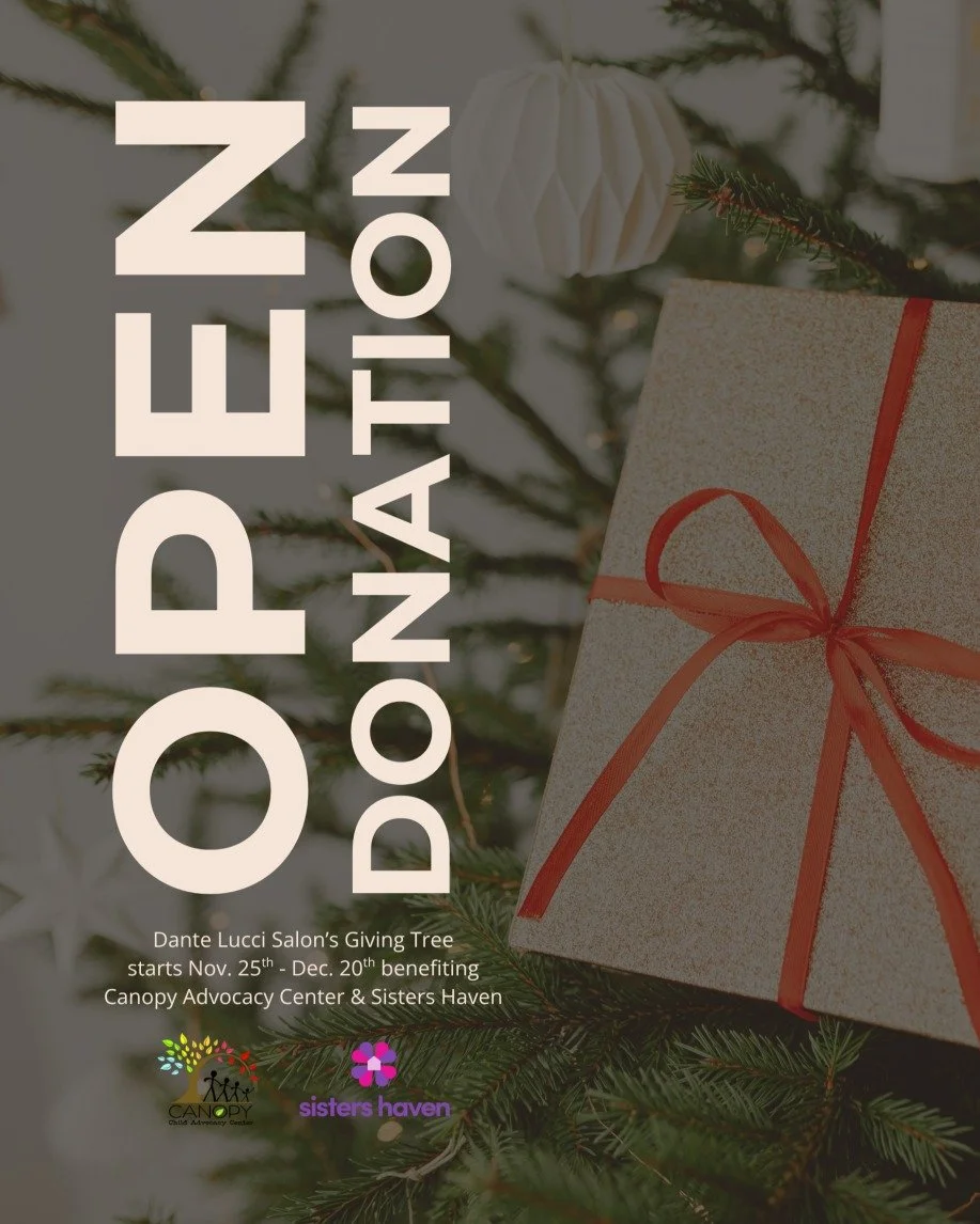 🎄 Giving Tree Benefit at Dante Lucci Salon 🎄

Starting November 25th through December 20th, we&rsquo;re spreading holiday cheer and giving back to our community! Dante Lucci Salon is hosting a Giving Tree Benefit supporting Canopy Child Advocacy Ce