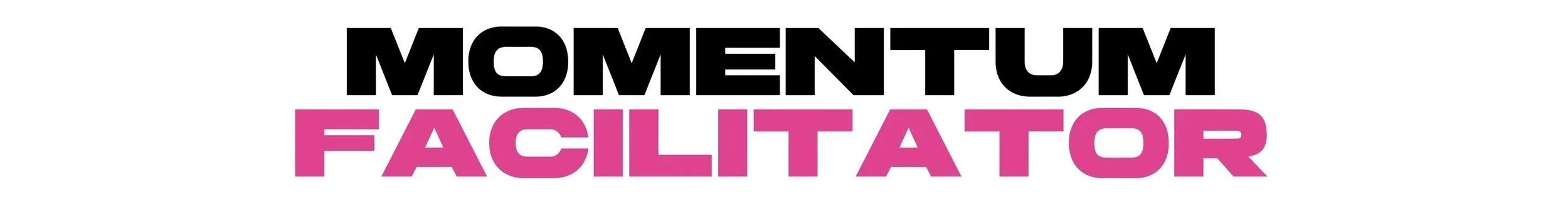 Text on a white background reading 'Momentum Facilitator' with 'Momentum' in black uppercase letters and 'Facilitator' in pink uppercase letters.