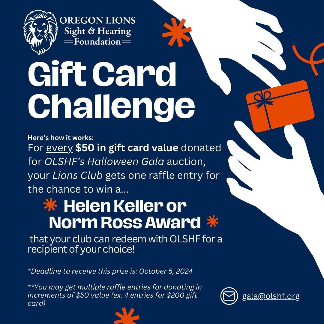 We&rsquo;re excited to bring back the Gift Card Challenge!! 
✨Make sure you donate them by Oct. 5th for your chance to win a Helen Keller or Norm Ross Awards!✨

📧 Email gala@olshf.org for any questions, concerns, or comments!