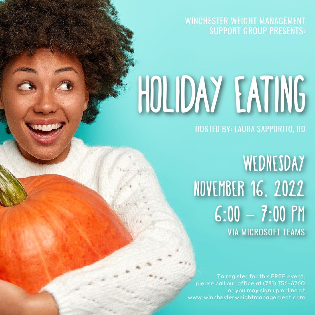 We're talking about Holiday Eating at our next Support Group - great tips and information for the holidays! Hope you can Join Laura Saporito our Registered Dietitian help you navigate through the holiday (eating) season!