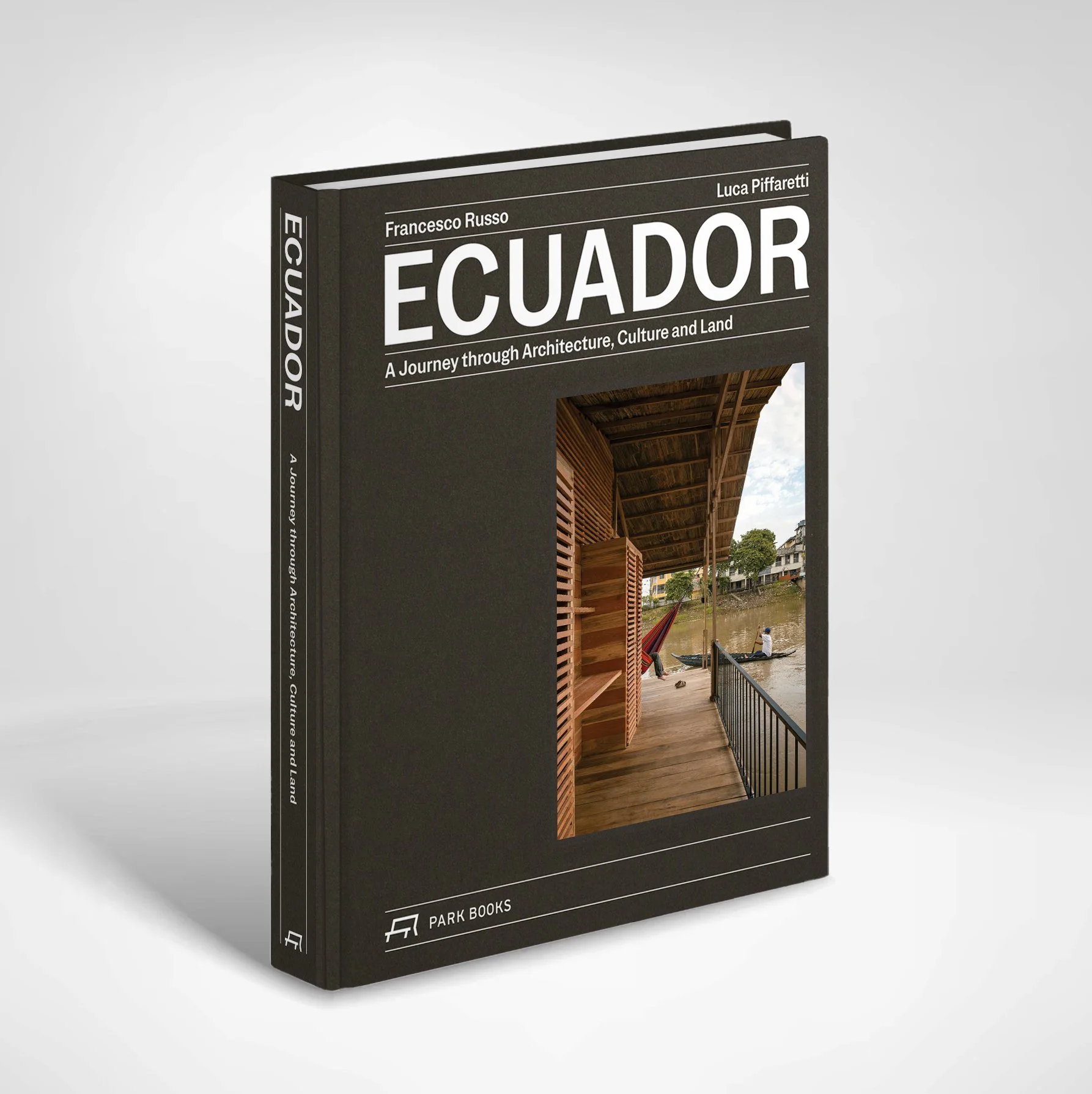 Ecuador: A Journey Through Architecture, Culture and Land (Pre-Order)