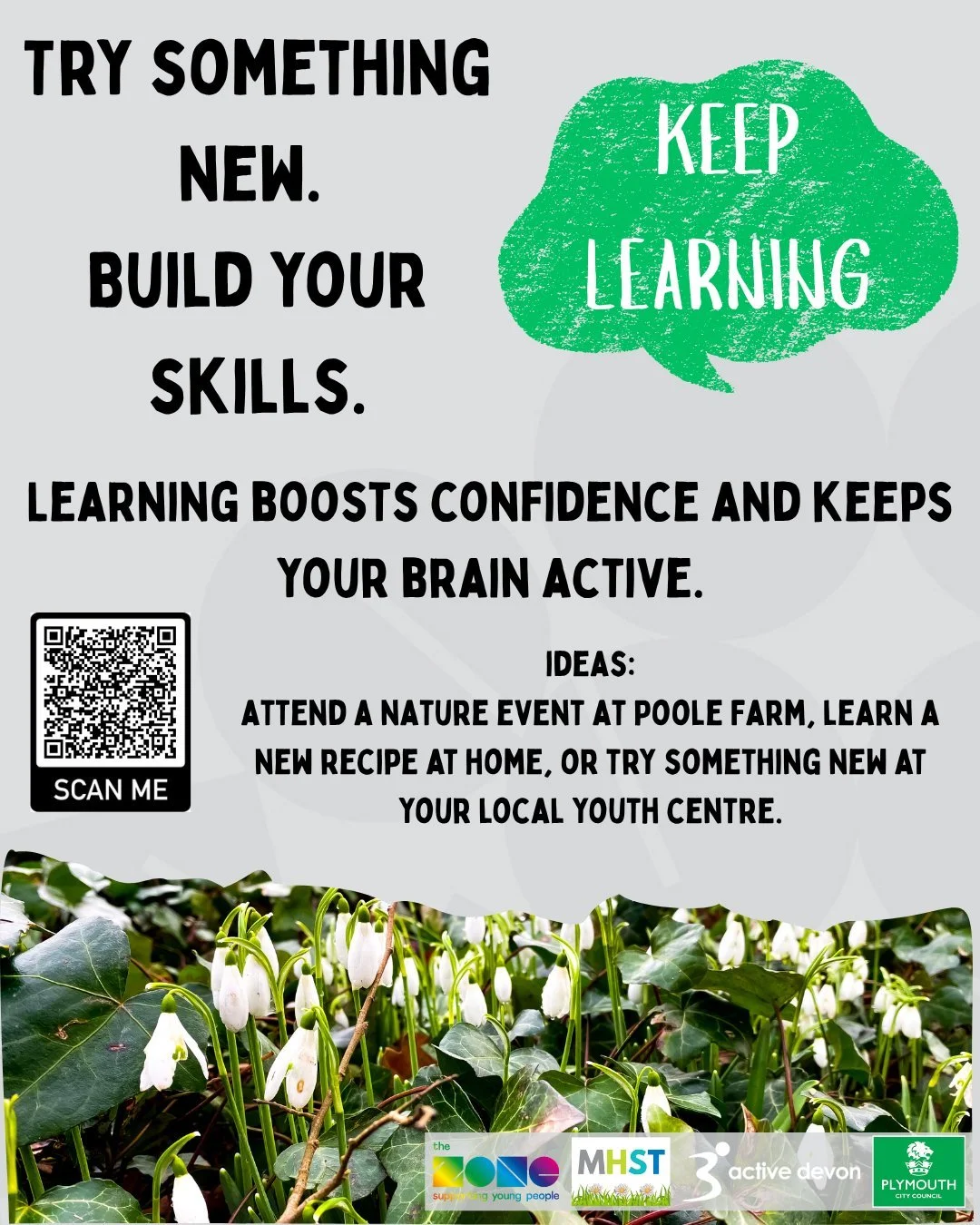 Learning something new can boost confidence and wellbeing.

Try a new hobby, ask questions, learn a new skill or challenge yourself to do something different.

Find inspiration in our wellbeing pack.

https://www.thezoneplymouth.co.uk/mental-health-a
