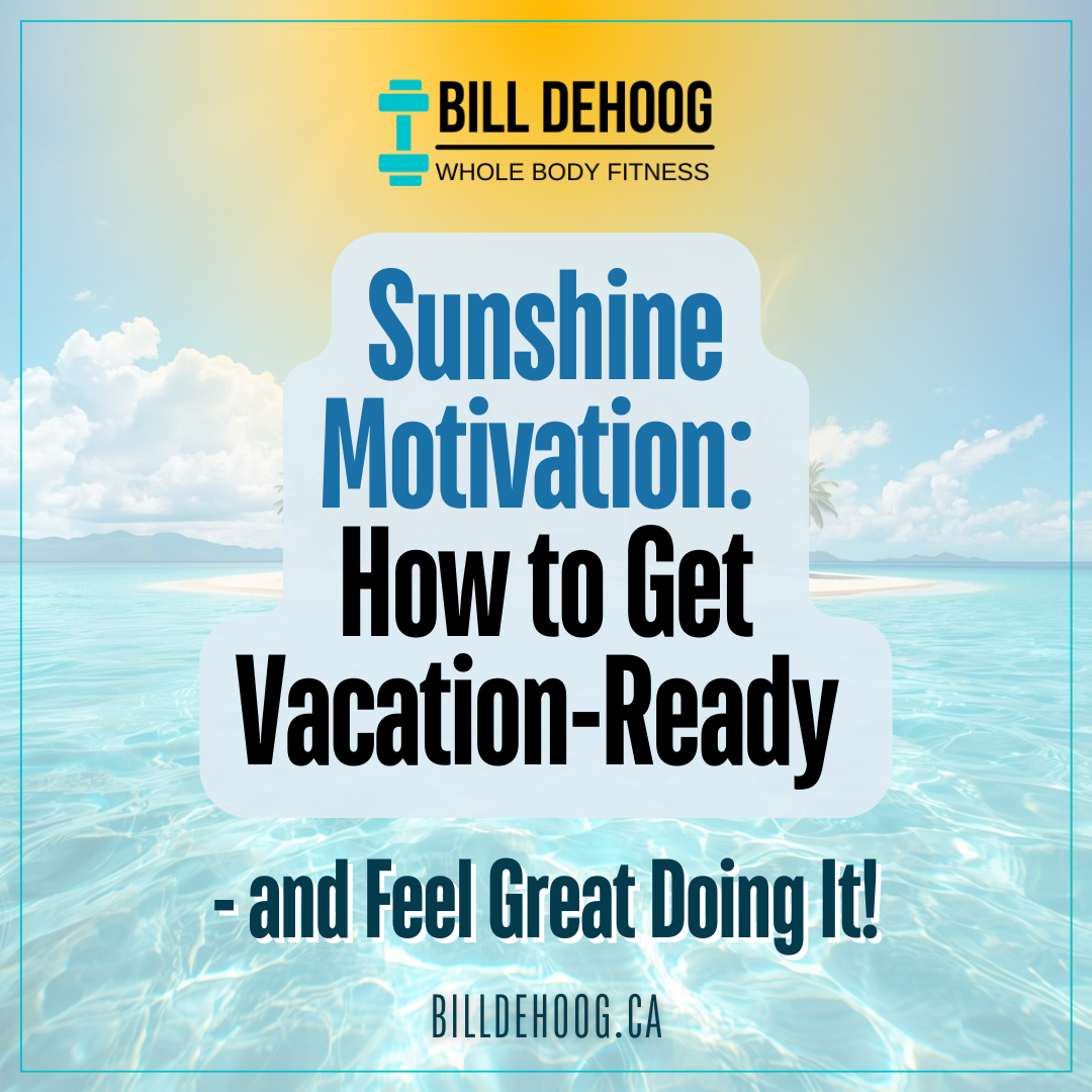 Sunshine Motivation: How to Get Vacation-Ready - and Feel Great Doing It!