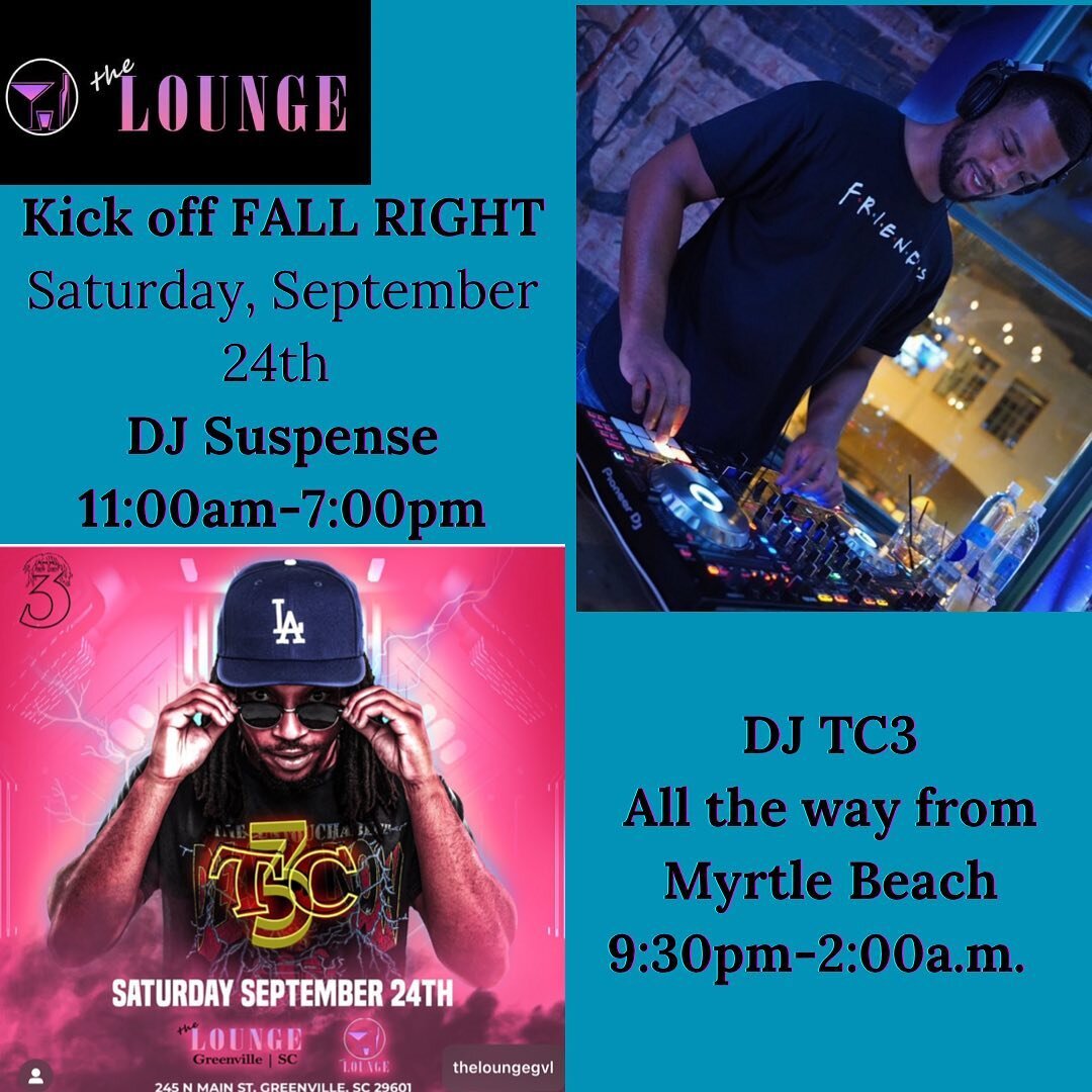 We are KICKING OFF FALL RIGHT @theloungegvl - DJ @suspence_6 will be playing until 7:00p.m. then get ready for @djtc3 coming from Myrtle Beach starting @9:30p.m.- 2:00a.m. 

#theloungegvl #greenville360 #drinks #drinklocal #bar #club #music #greenvil