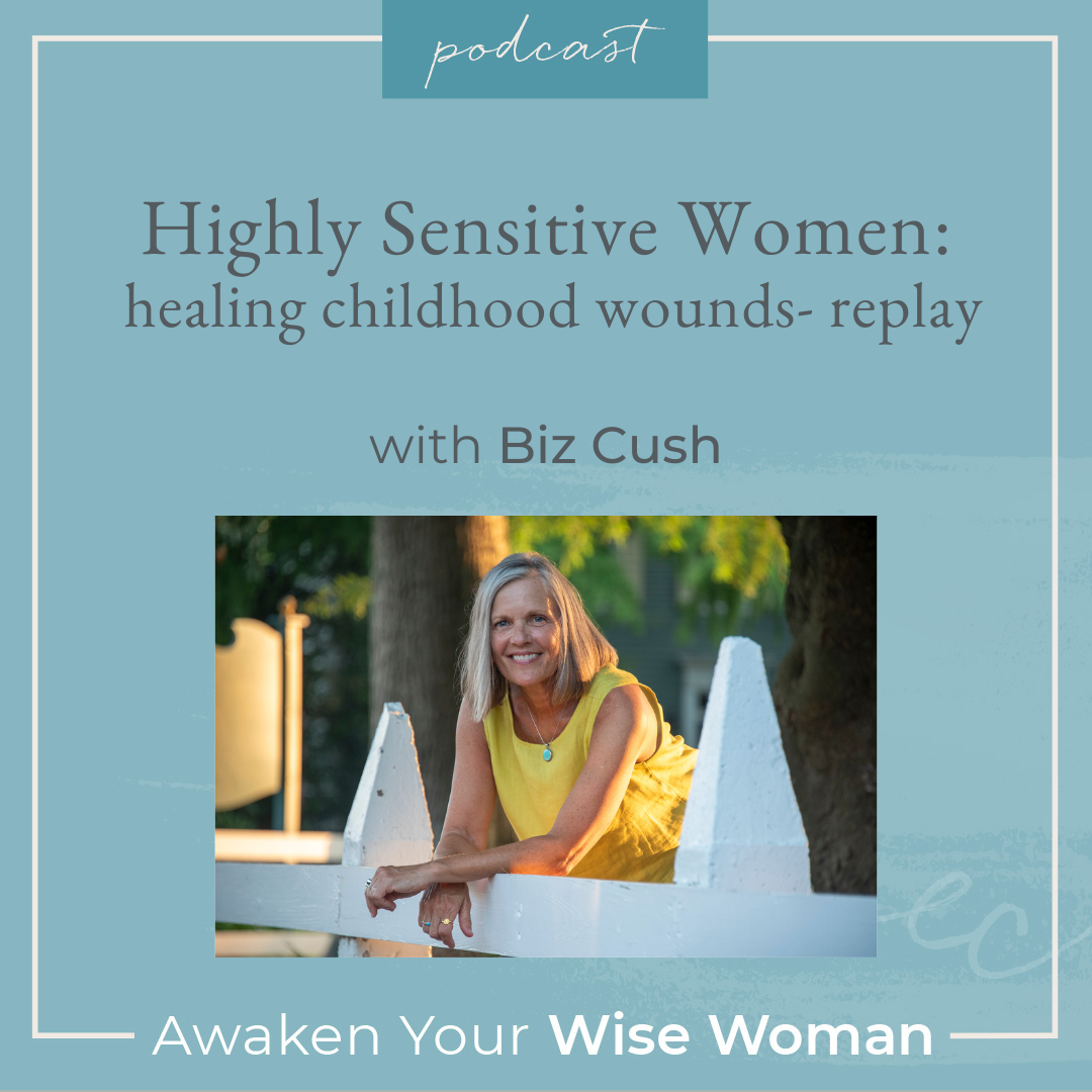 Highly Sensitive Women: Healing Childhood Wounds - replay