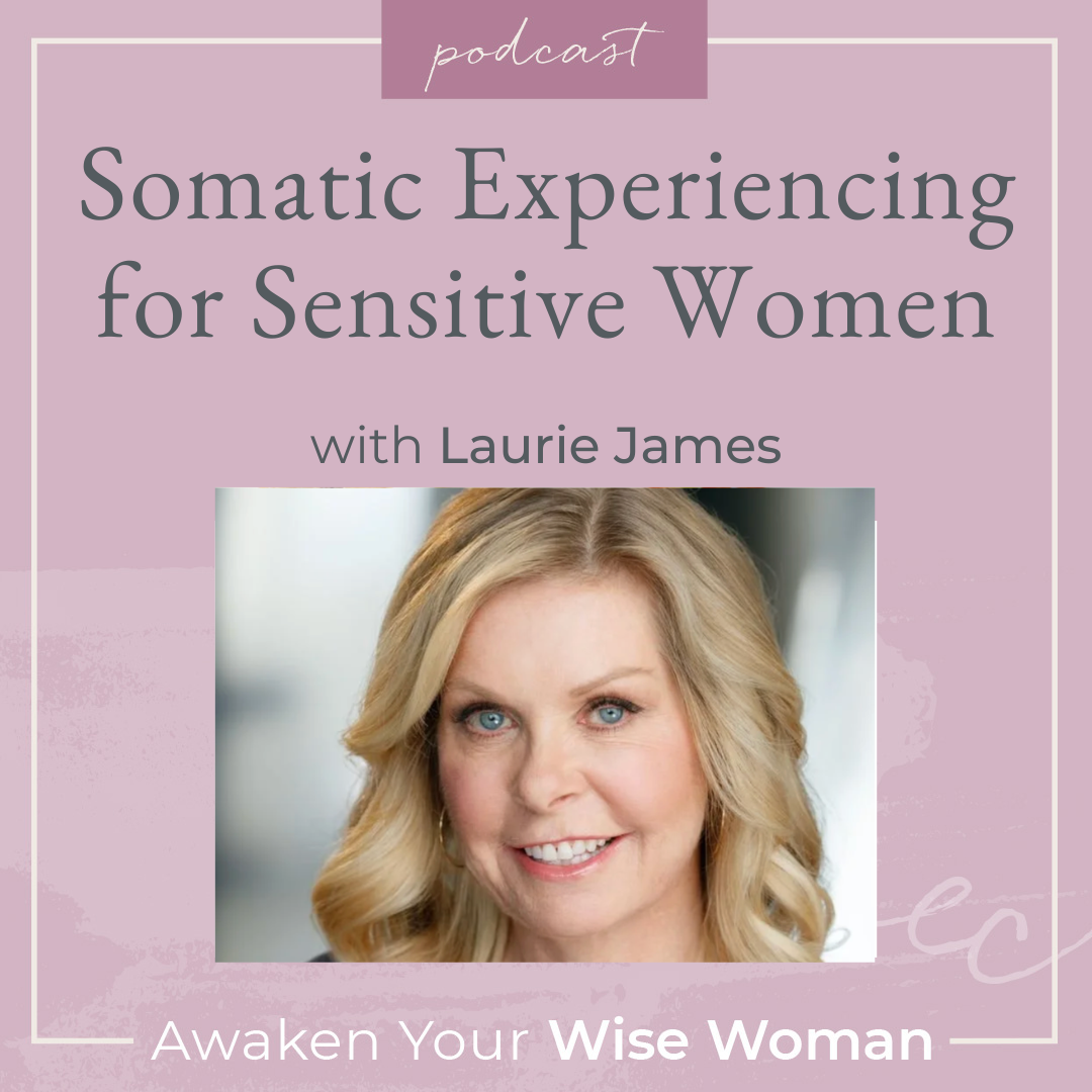 Somatic Experiencing for Sensitive Women