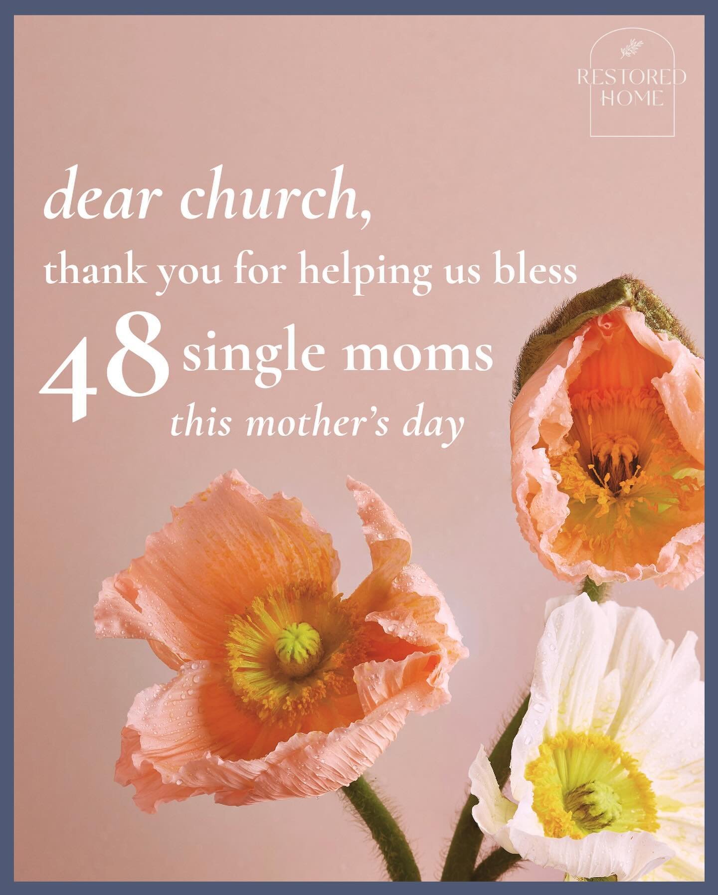 🧡🌸4 8  S I N G L E  M O M S 🌸🧡
Dear Church, Thank you for helping us bless 48 single moms this Mother&rsquo;s Day!

Thank you for seeing, loving, and caring for these precious women so well. Thank you for reminding them that this community is wit