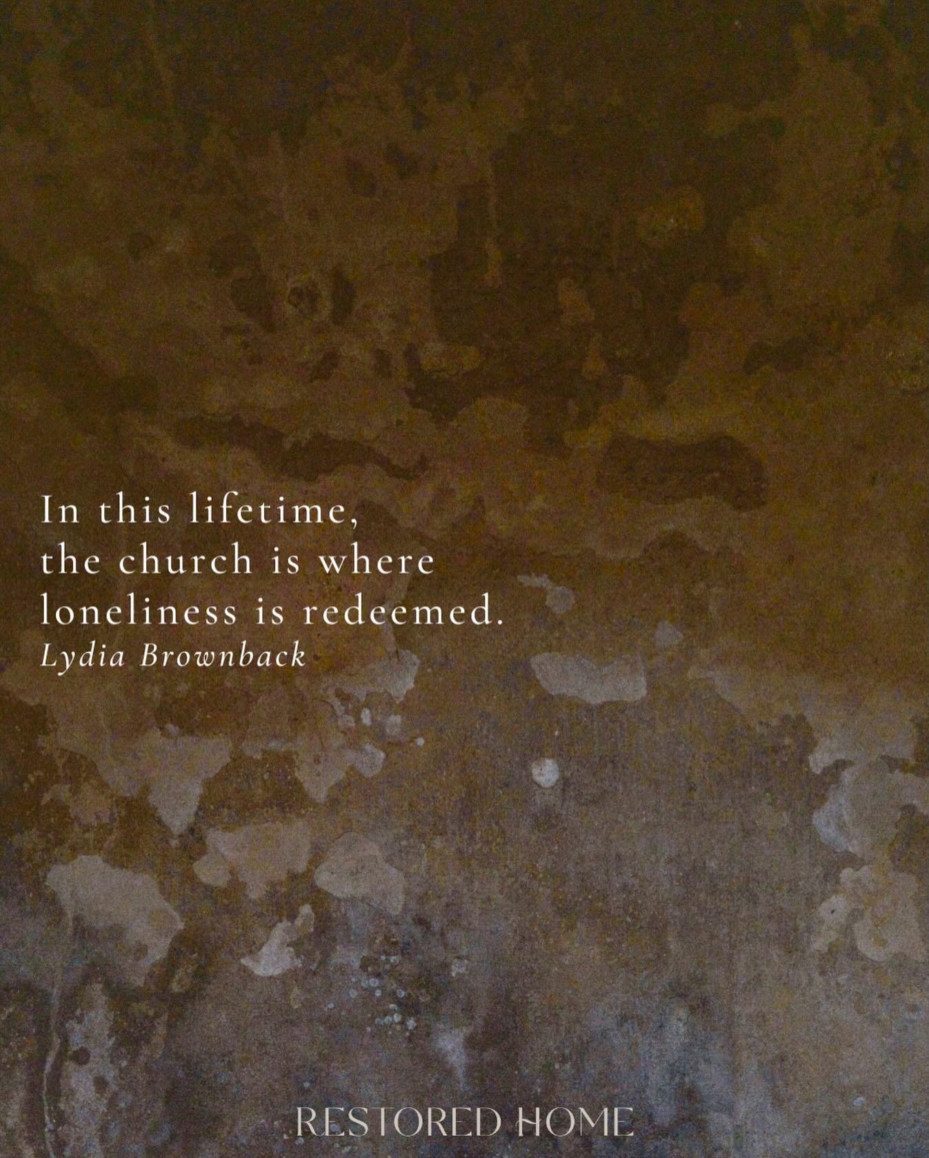 R E D E E M E D 
In this lifetime, the church is where loneliness is redeemed.
LYDIA BROWNBACK
.
Restored Home works alongside the Church to equip and lead women shattered by betrayal, abandonment and unwanted divorce towards the God who restores.
ww