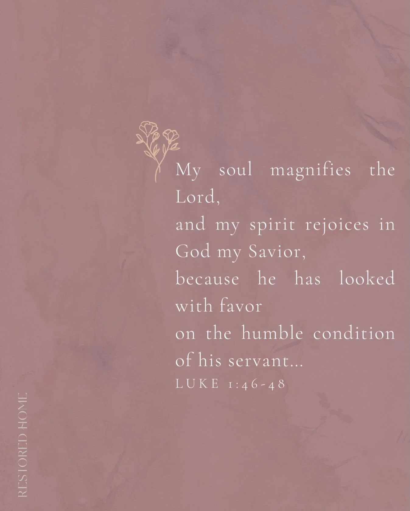 R E S T 
My soul magnifies the Lord,
and my spirit rejoices in God my Savior,..
LUKE 1:46-47
.
Restored Home works alongside the Church to equip and lead women shattered by betrayal, abandonment and unwanted divorce towards the God who restores.
www.