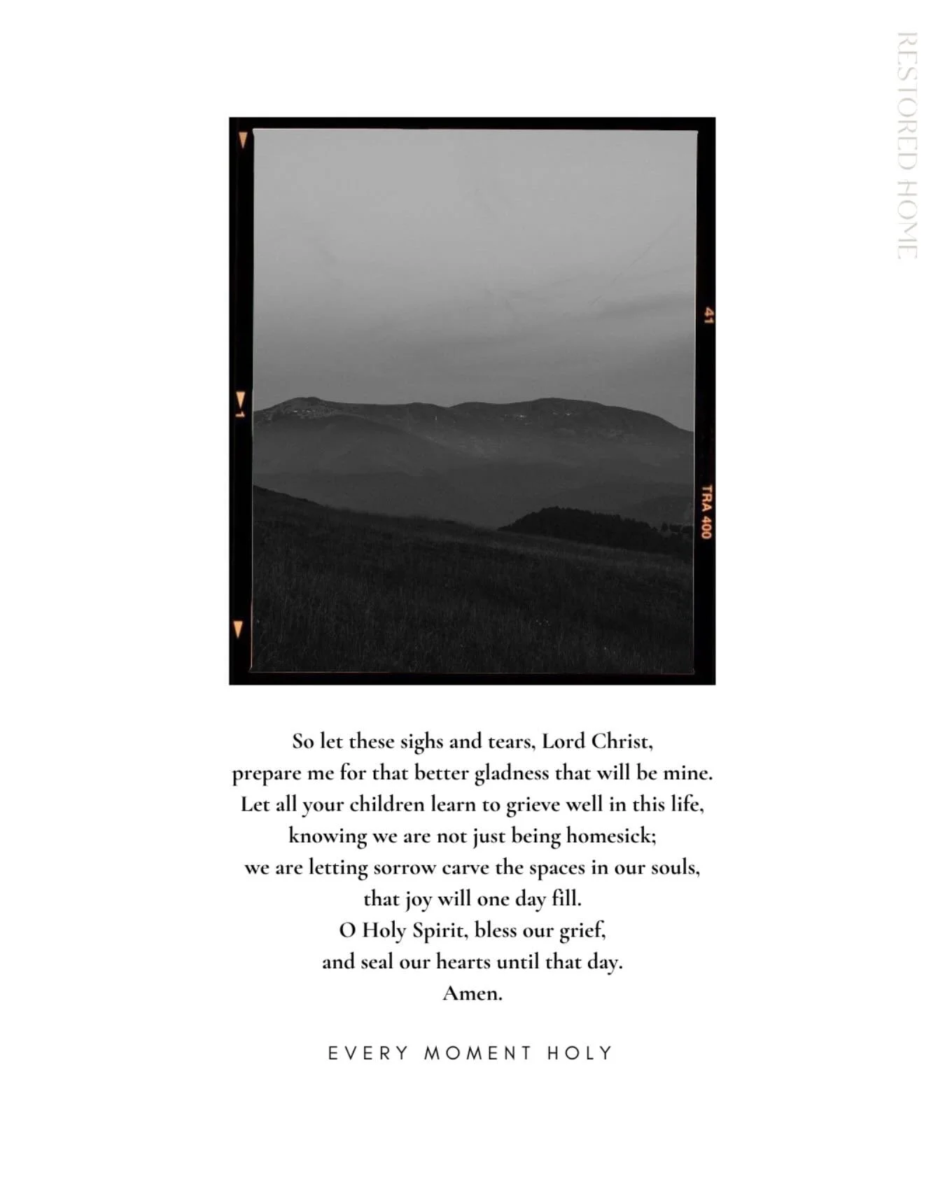 G R I E V E  W E L L
So let these sighs and tears, Lord Christ, prepare me for that better gladness that will be mine.
Let all your children learn to grieve well in this life, knowing we are not just being homesick;
we are letting sorrow carve the sp