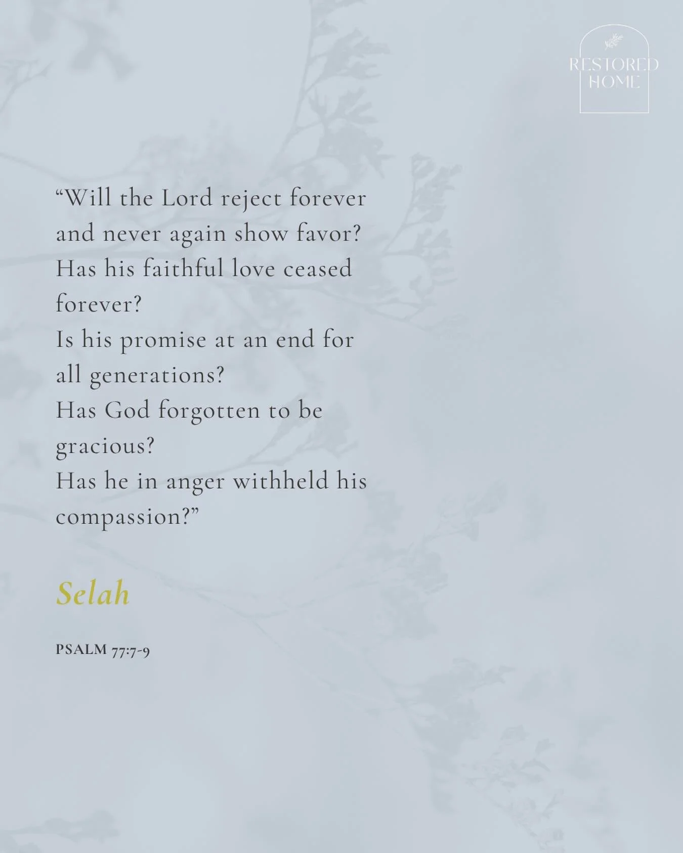 R E S T &amp;  L A M E N T
&ldquo;Will the Lord reject forever and never again show favor?
Has his faithful love ceased forever?
Is his promise at an end for all generations?
Has God forgotten to be gracious?
Has he in anger withheld his compassion?&