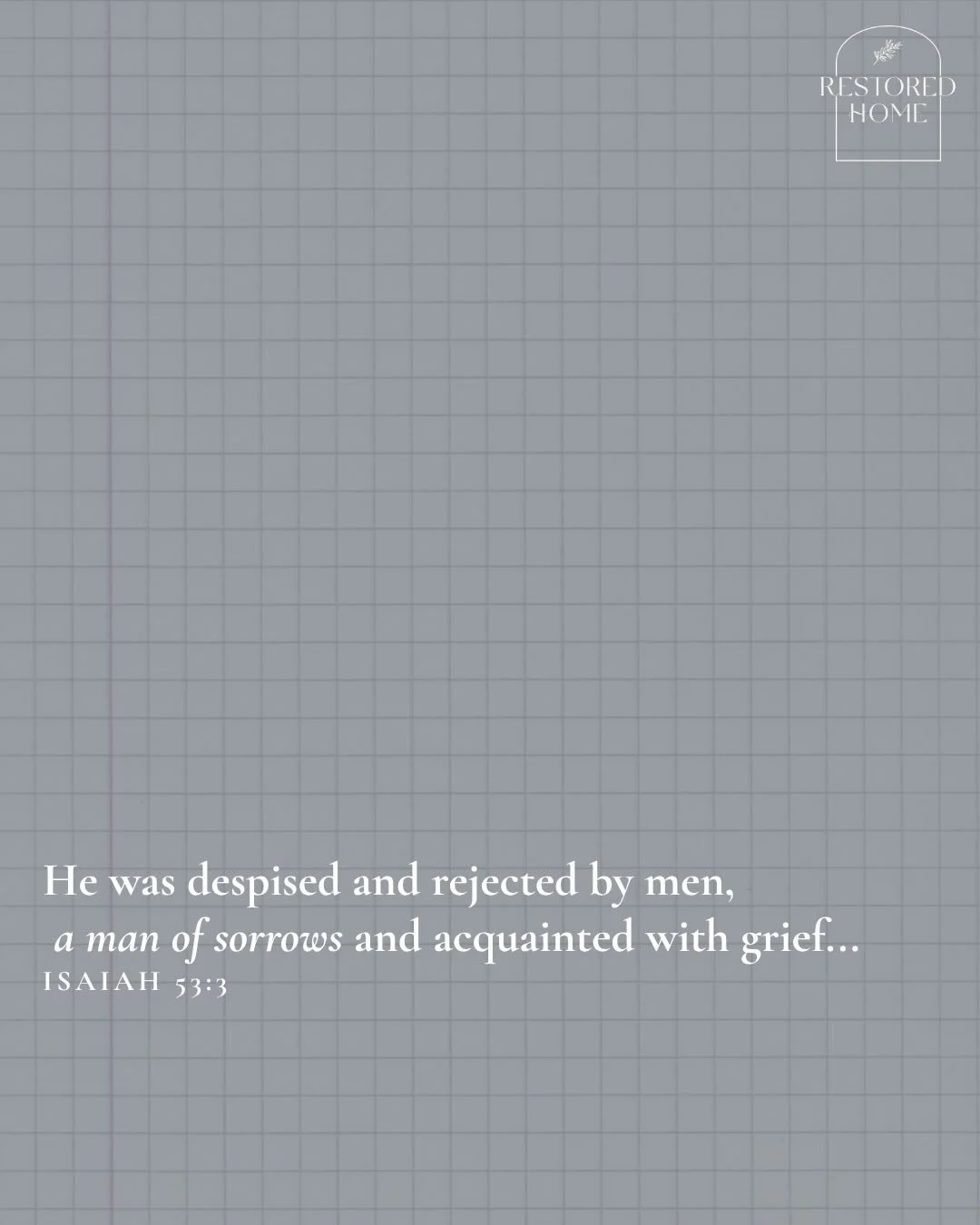 R E S T &amp;  L A M E N T
He was despised and rejected&nbsp;by men, a man of sorrows&nbsp;and acquainted with grief&hellip;
ISAIAH 53:3
:
Let&rsquo;s pause in the messy in-between this month as we welcome the grace of biblical lament into our lives,