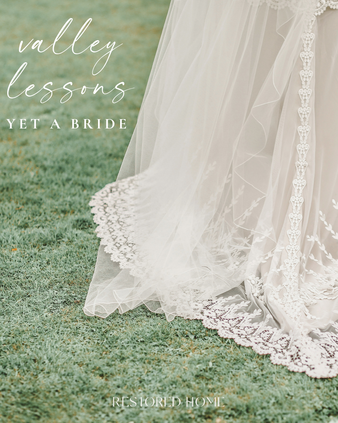 VALLEY LESSONS: Yet a Bride