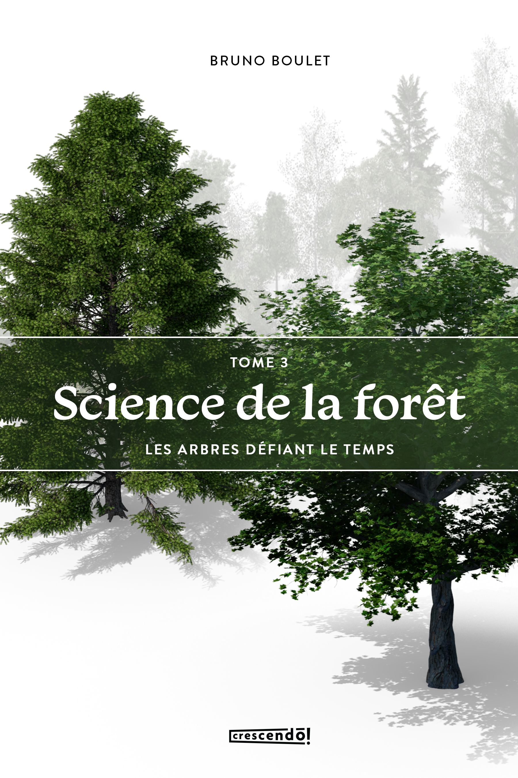 Science de la forêt Tome 3 - Les arbres défiant le temps