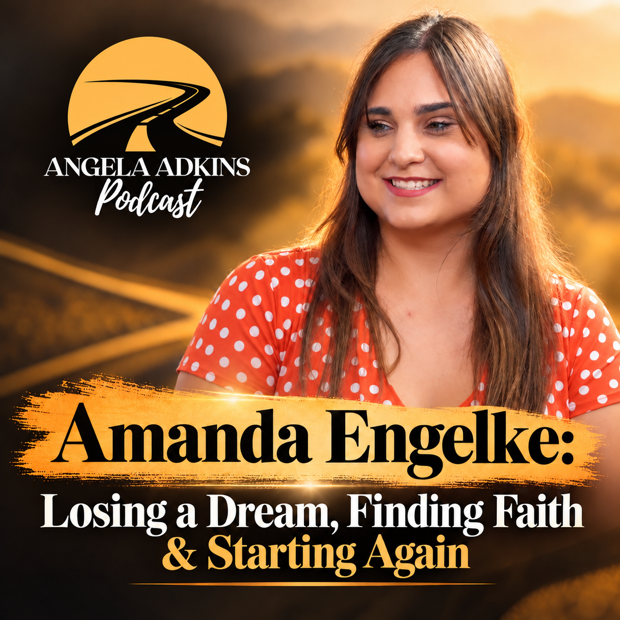 Amanda Engelke: Losing a Dream, Finding Faith &amp; Starting Again