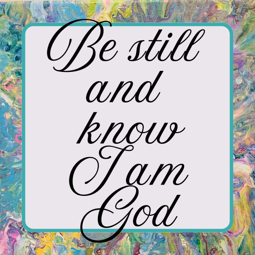 Be Still and know I am GOD (5).png