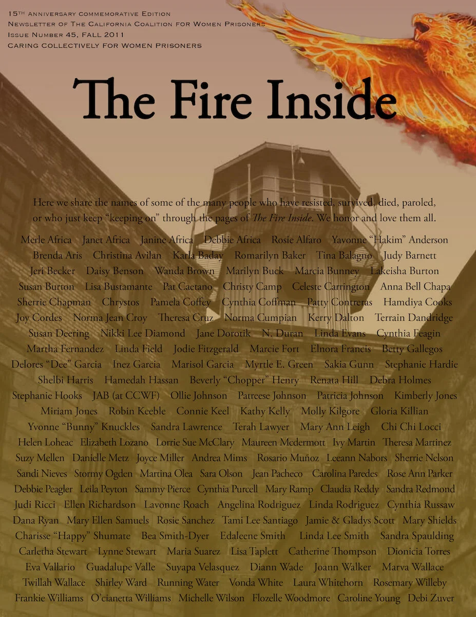 California Coalition for Women Prisoners. Newsletter. "The Fire Inside," Issue Number 45, Fall 2011. www.womenprisoners.org Accessed February 2021.