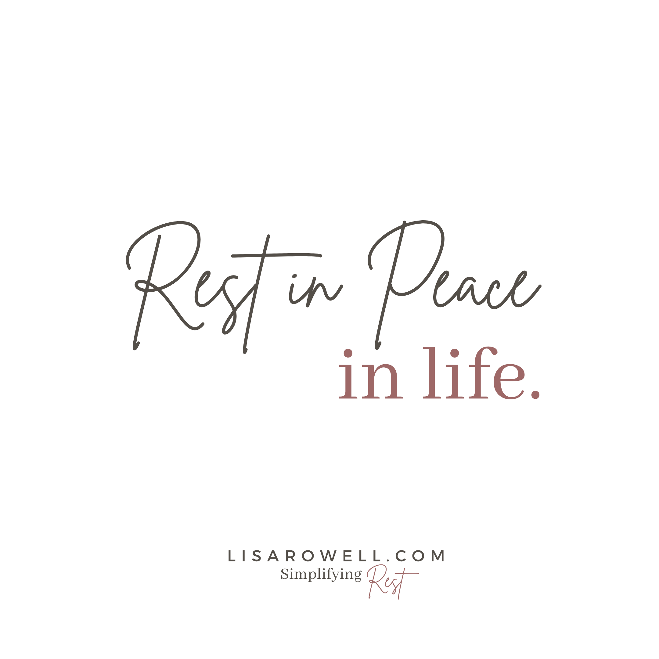 Rest in Peace in Life