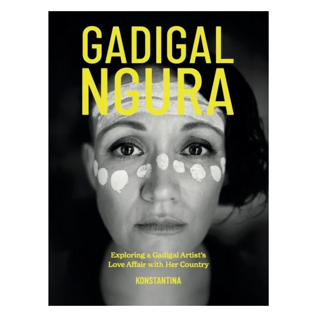 Konstantina — Gadigal Ngura - Exploring a Gadigal Artist's Love Affair with Country — Hardcover Book