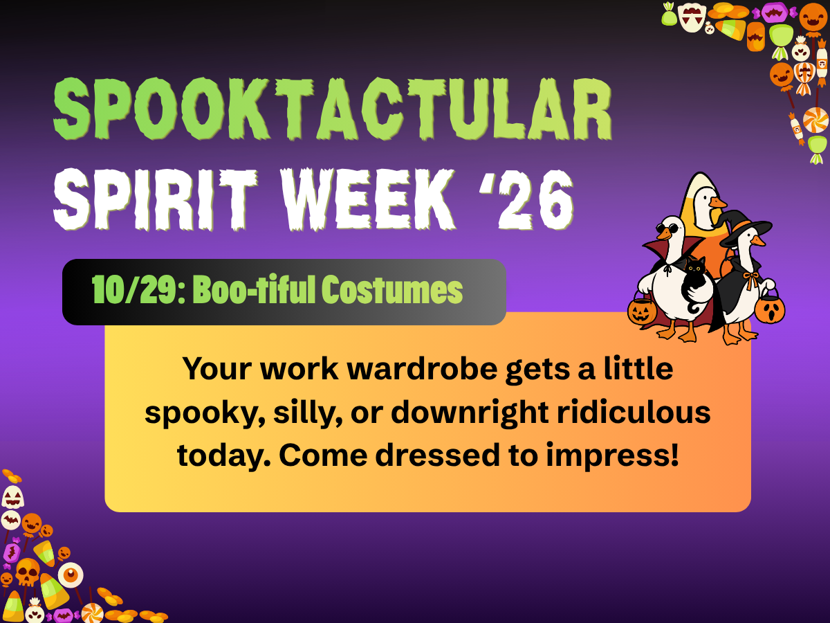 Your work wardrobe gets a little spooky, silly, or downright ridiculous today. Come dressed to impress!