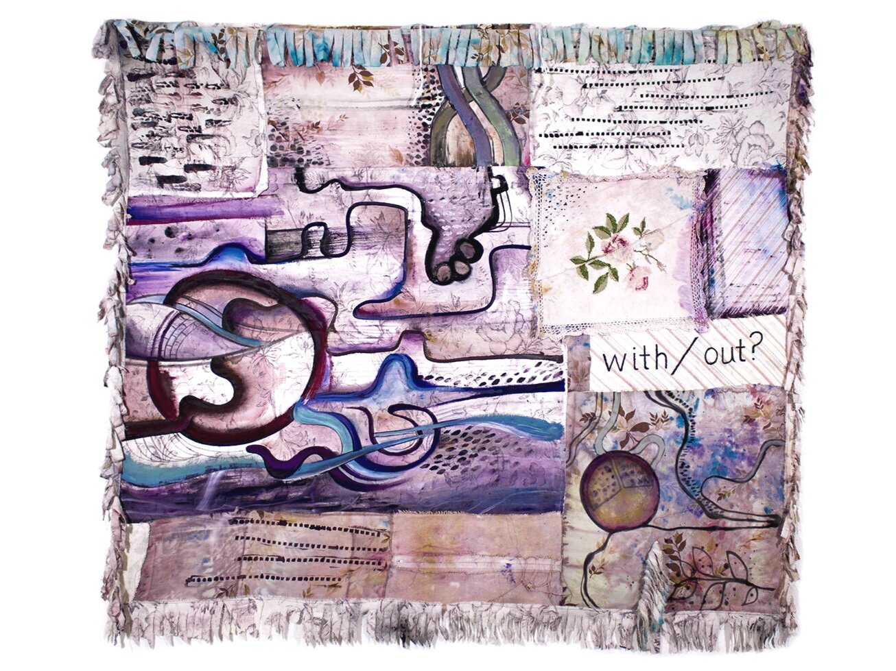   With/Out?   Hand sewn fabric tapestry made from acrylic paint, thread, zipper, found linens, and tears, 2018, 5’ x 4’.     